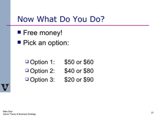 Now What Do You Do? <ul><li>Free money! </li></ul><ul><li>Pick an option: </li></ul><ul><ul><li>Option 1: $50 or $60 </li>...