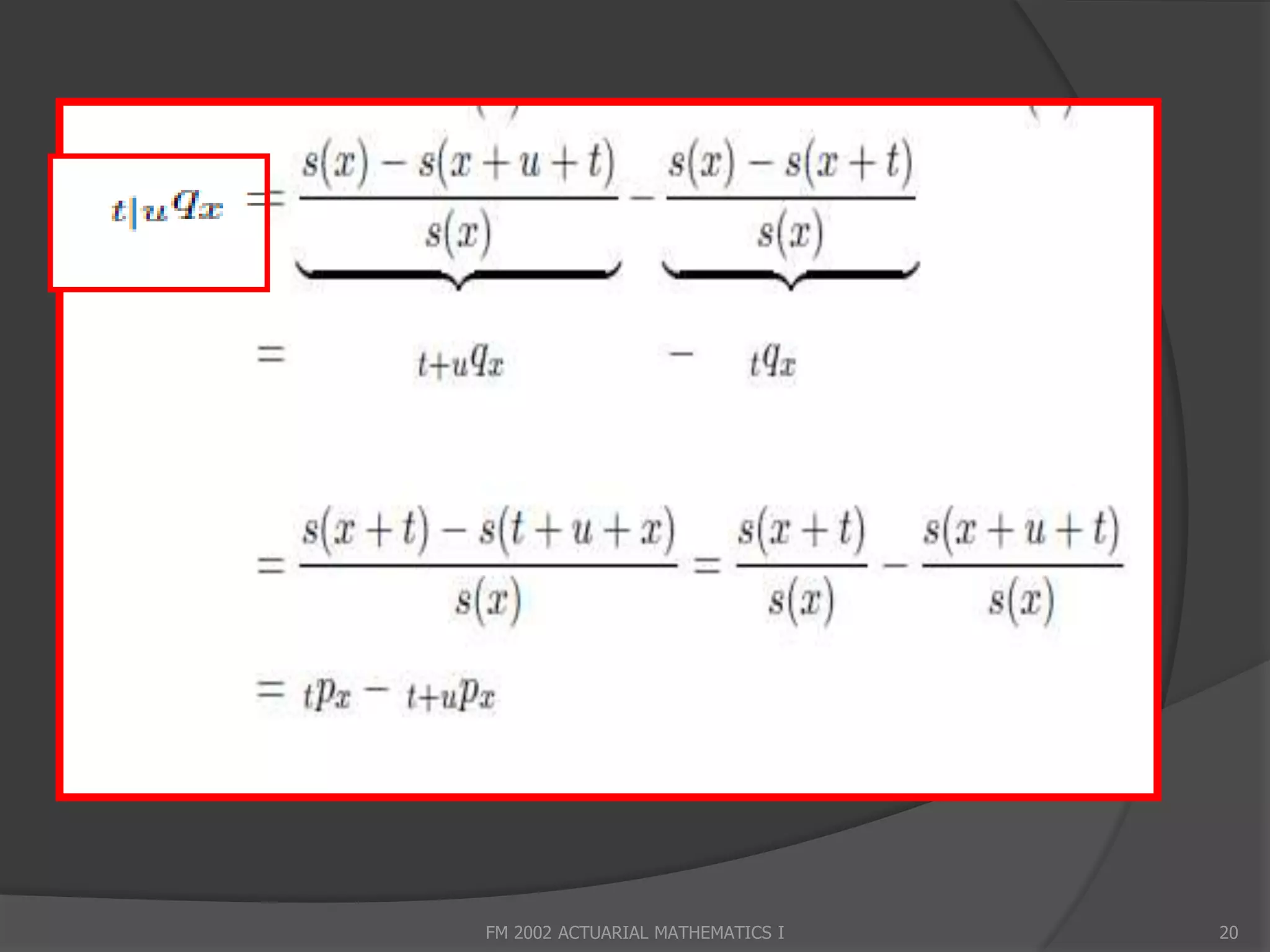 FM 2002 ACTUARIAL MATHEMATICS I   20
 