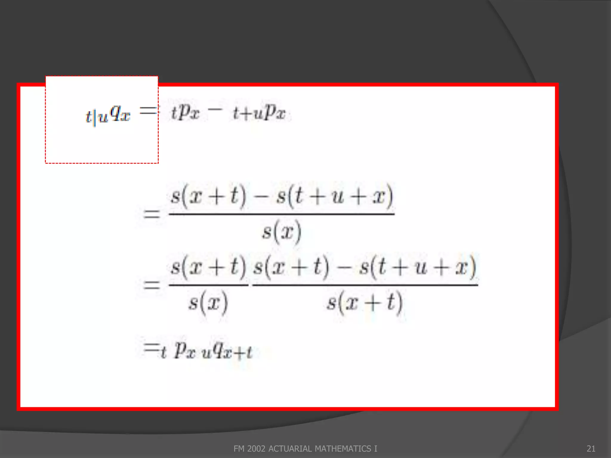 FM 2002 ACTUARIAL MATHEMATICS I   21
 