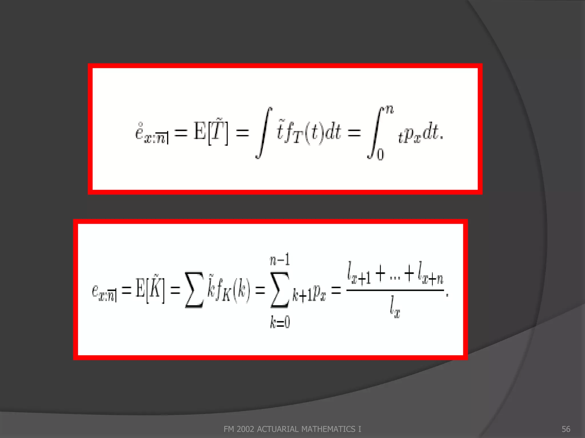 FM 2002 ACTUARIAL MATHEMATICS I   56
 