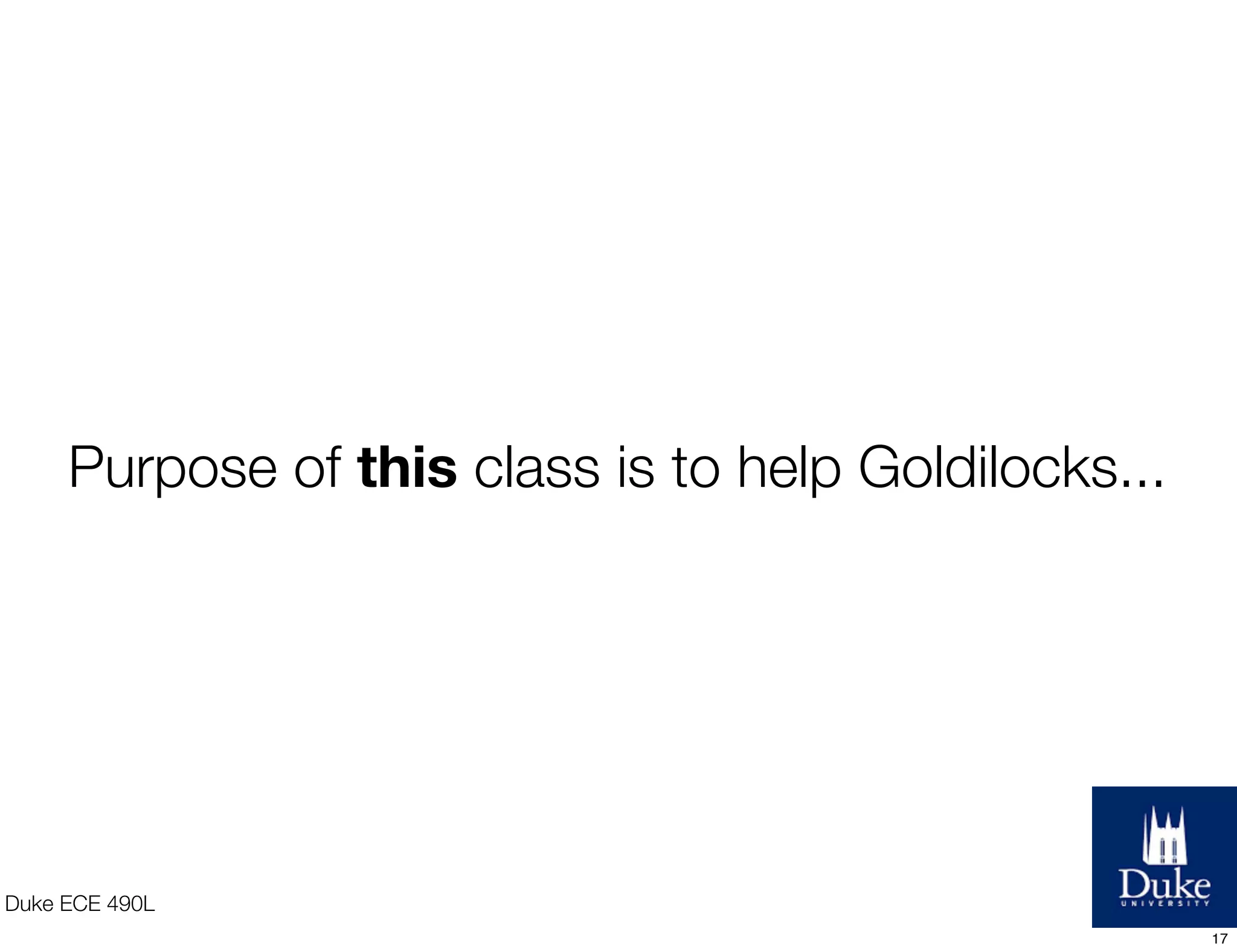 Let’s get started!
Duke ECE 490L
17
 