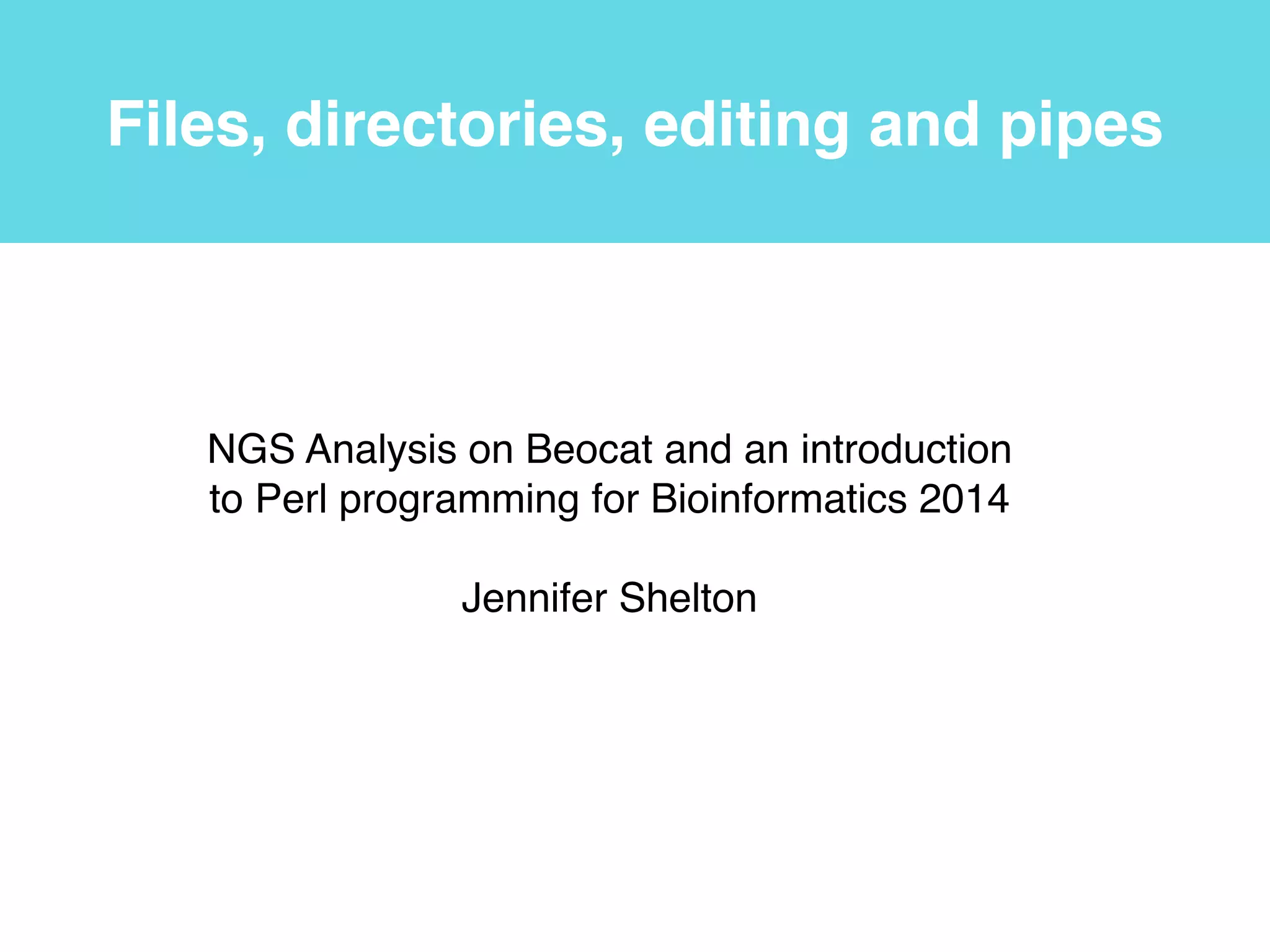 Lecture1: NGS Analysis on Beocat and an introduction to Perl ...