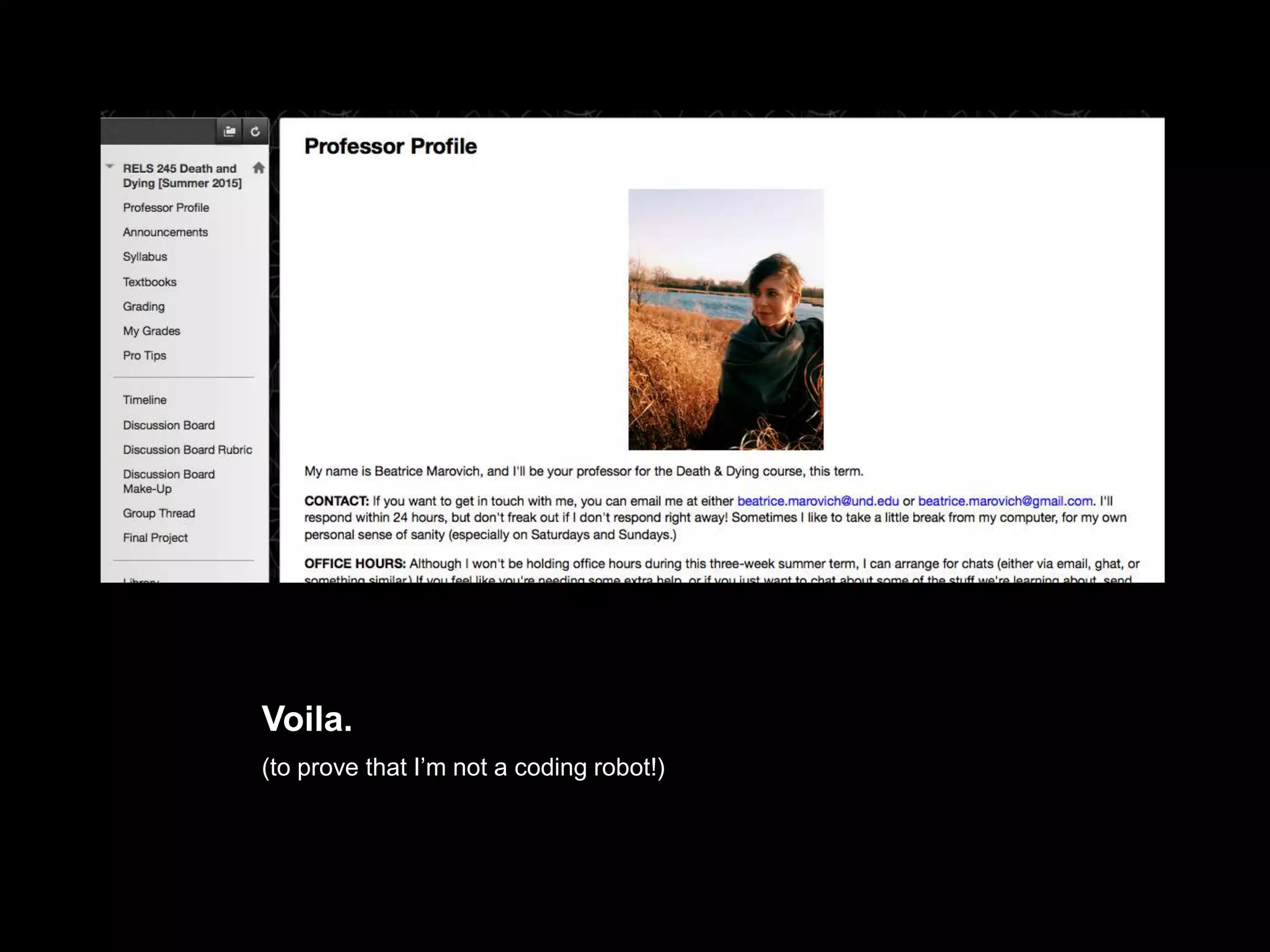 Voila.
(to prove that I’m not a coding robot!)
 