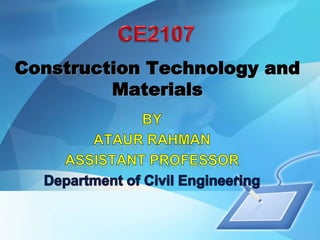 Construction Technology and
Materials
 