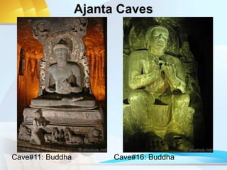 Cave#11: Buddha Cave#16: Buddha
Ajanta Caves
 
