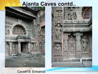 Ajanta Caves contd..
Cave#19: Entrance
 