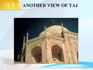 ANOTHER VIEW OF TAJ
 