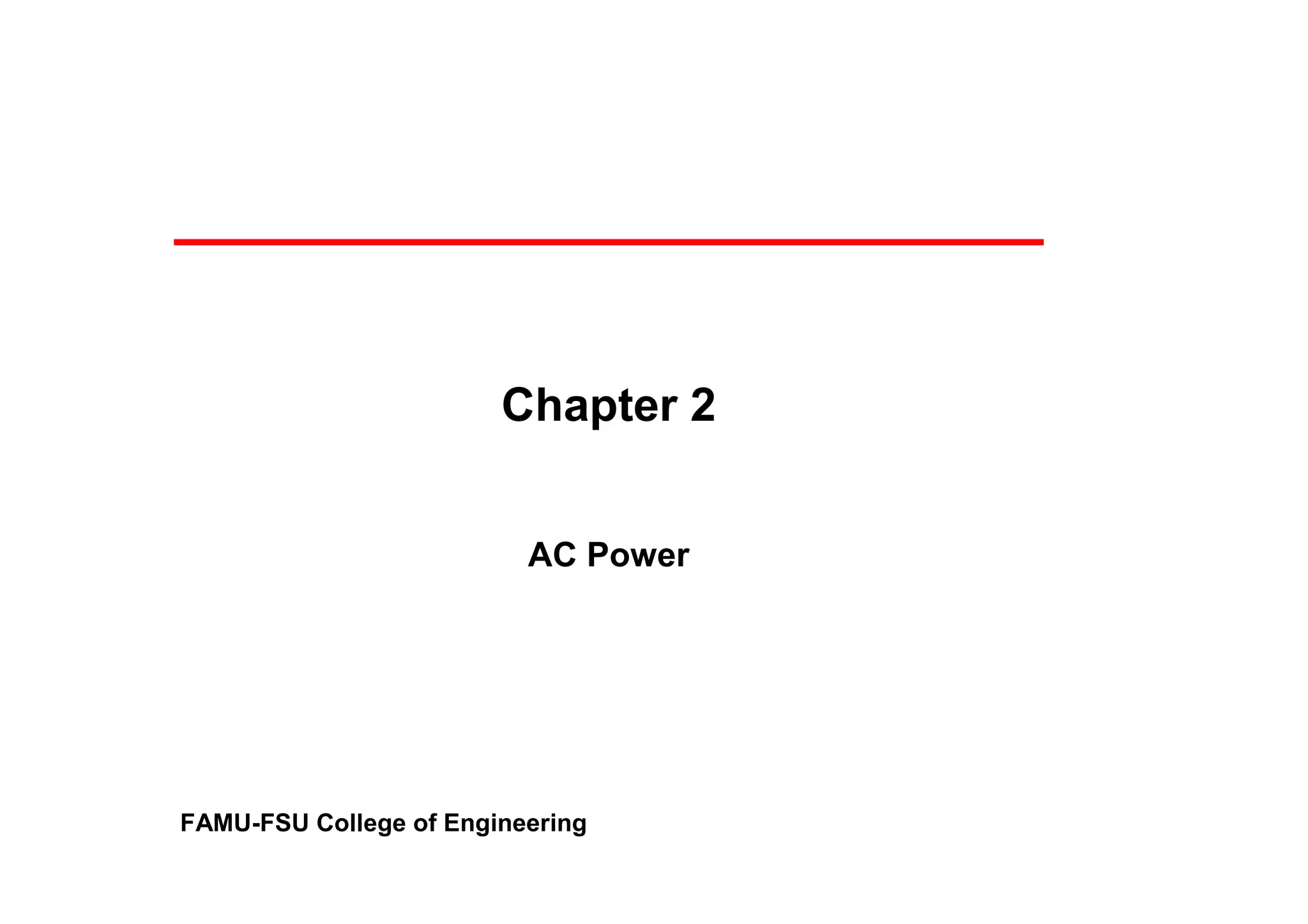 FAMU-FSU College of Engineering
Chapter 2
AC Power
 