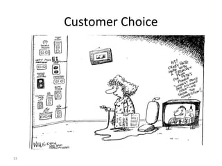 33
Customer Choice
 