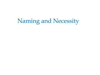 Naming and Necessity
 