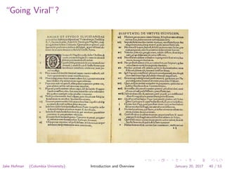 “Going Viral”?
Jake Hofman (Columbia University) Introduction and Overview January 20, 2017 40 / 53
 