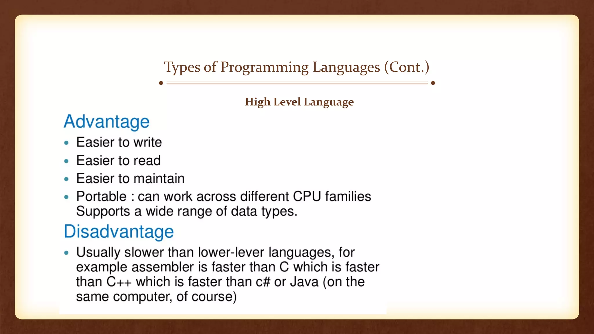 Types of Programming Languages (Cont.)
High Level Language
 