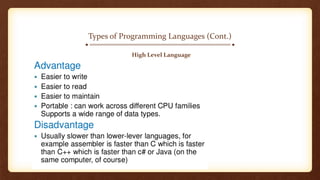 Types of Programming Languages (Cont.)
High Level Language
 