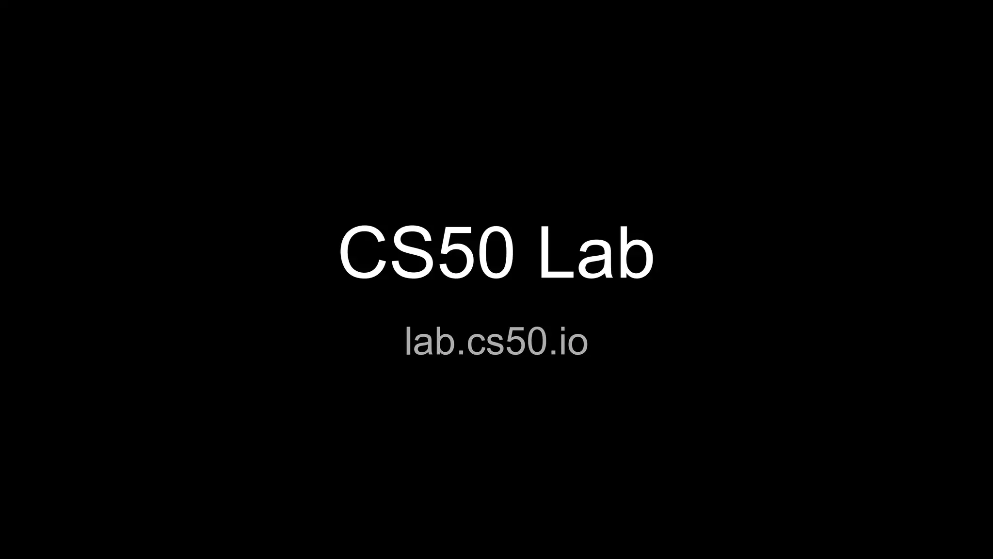 CS50 Lab lab.cs50.io 