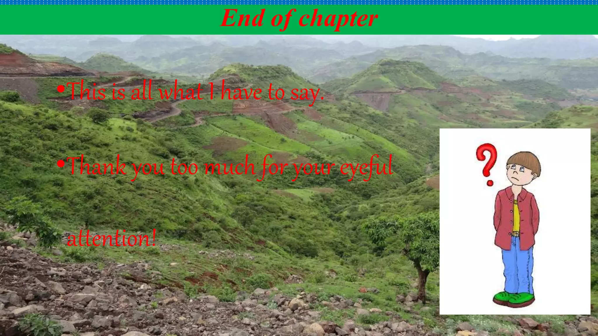 36
C
End of chapter
•This is all what I have to say.
•Thank you too much for your eyeful
attention!
 