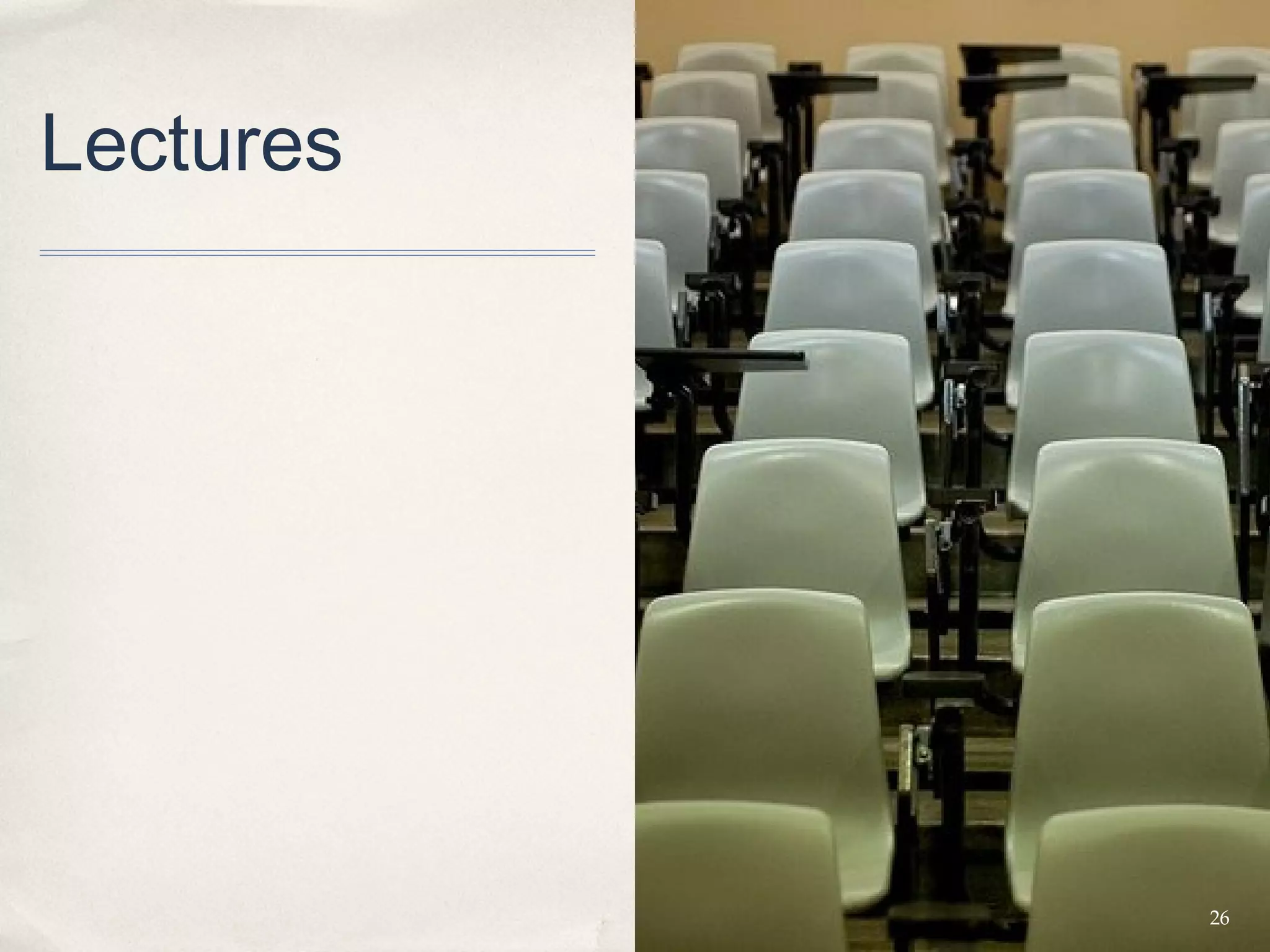 Lectures




           26
 