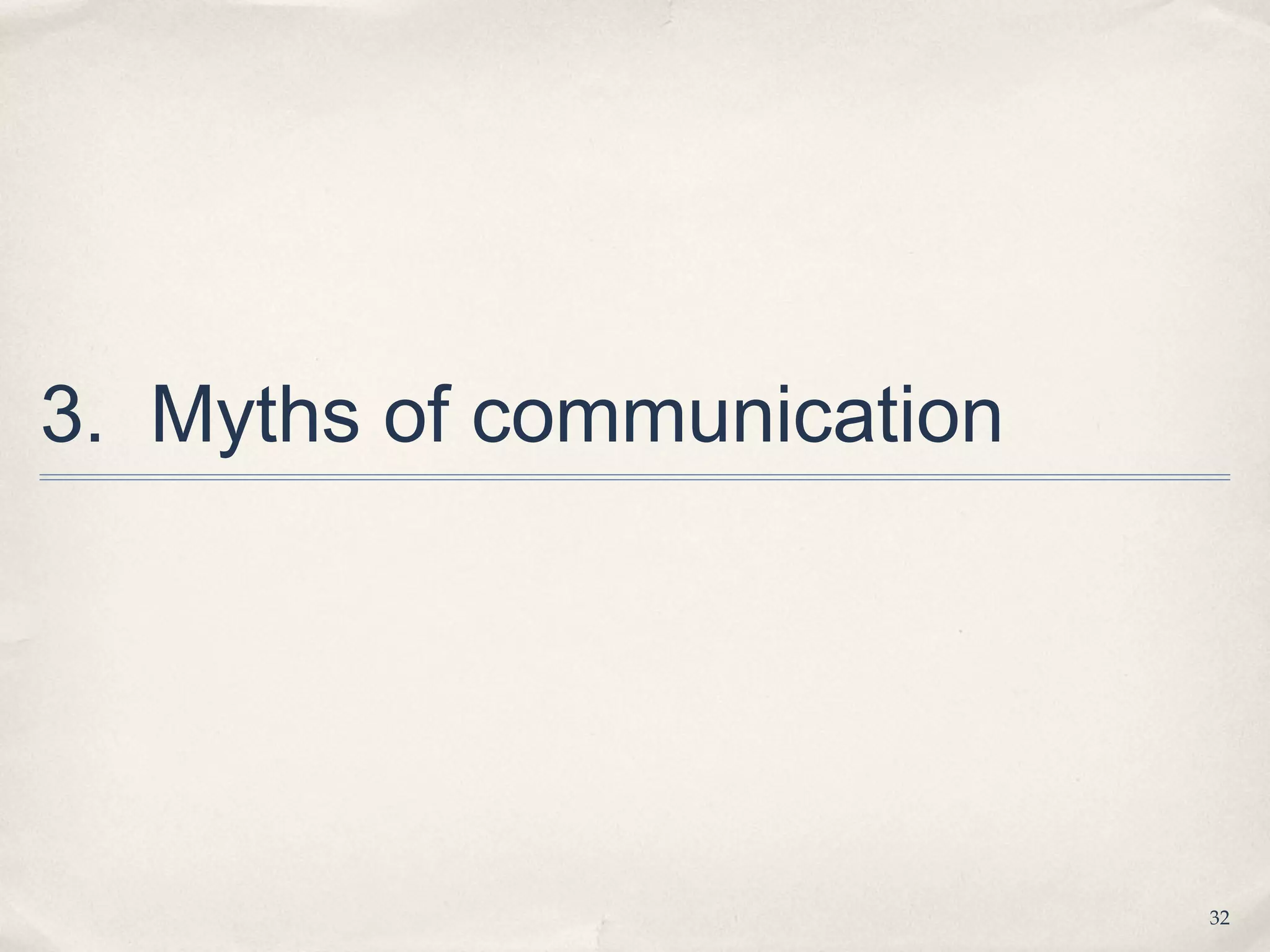 3. Myths of communication




                            32
 