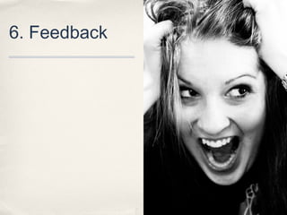 6. Feedback
 