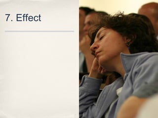 7. Effect
 