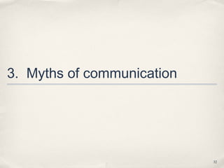 3. Myths of communication




                            32
 