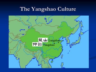 The Yangshao Culture
 