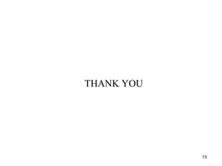 THANK YOU
19
 