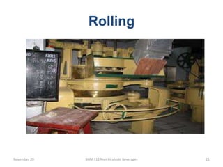 Rolling
November 20 BHM 112 Non Alcoholic Beverages 21
 