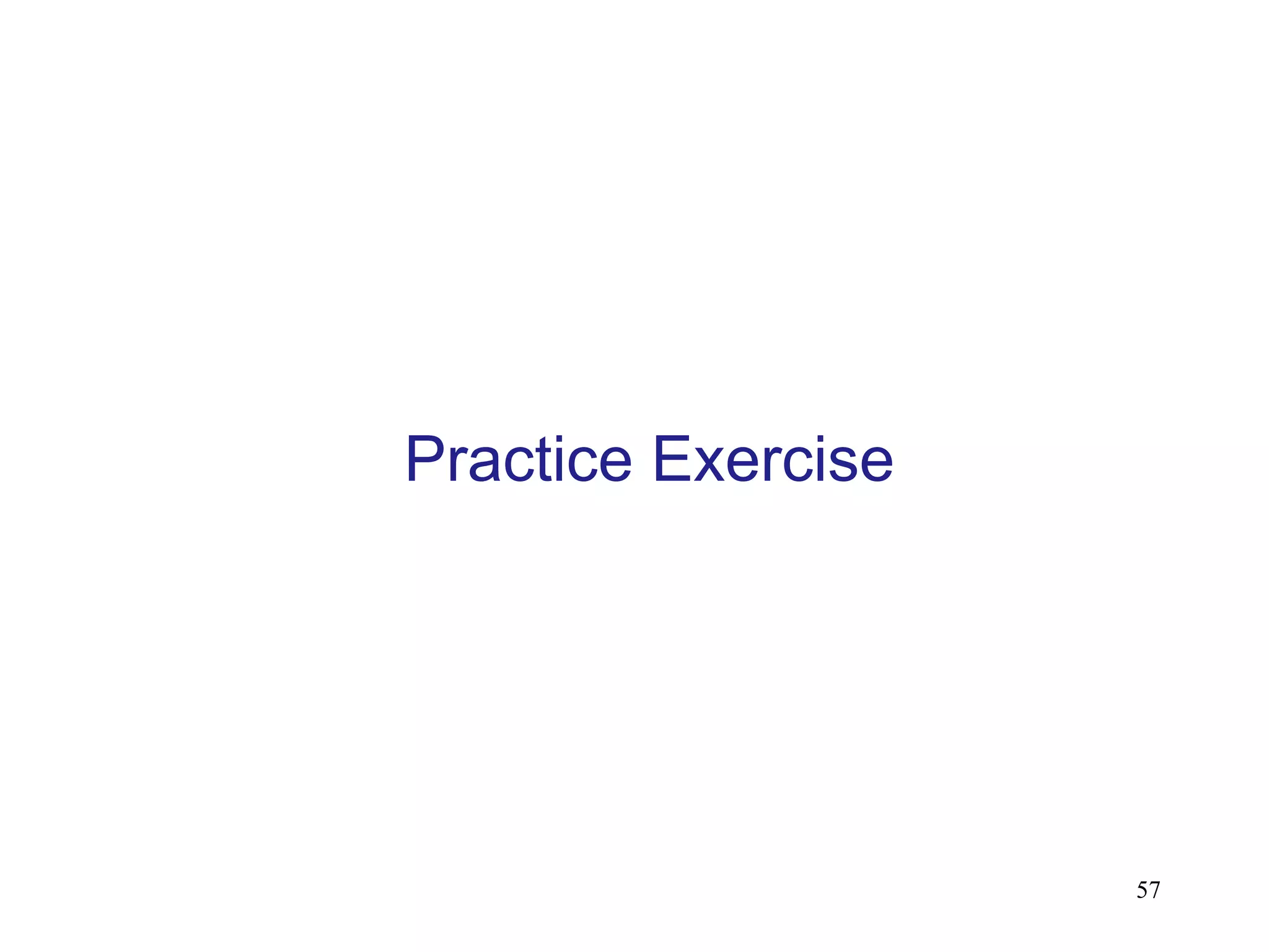 Practice Exercise
57
 