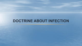 DOCTRINE ABOUT INFECTION
 
