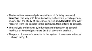 • The transition from analysis to synthesis of facts by means of
induction (the way shift from knowledge of certain facts ...