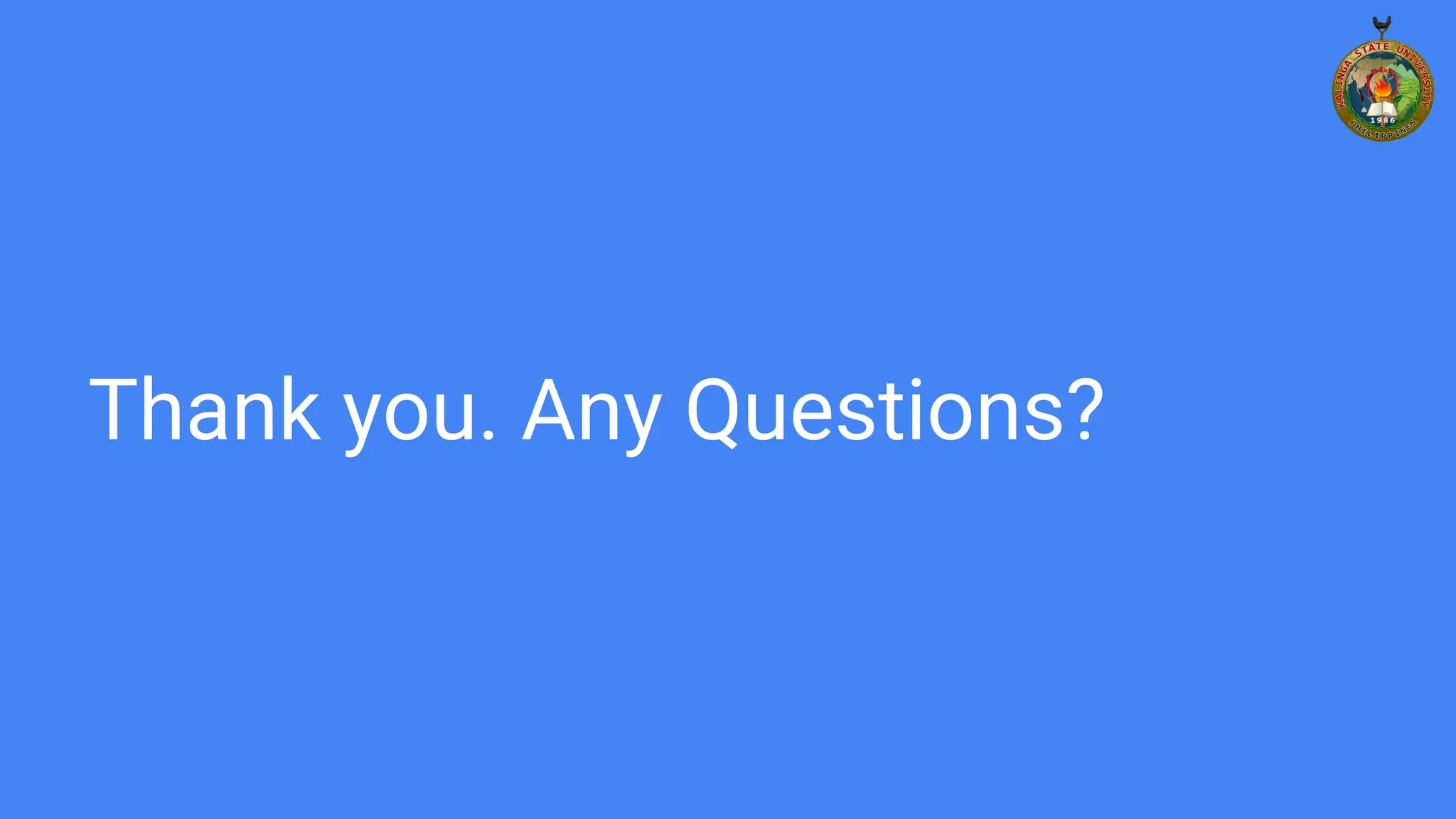 Thank you. Any Questions?
 