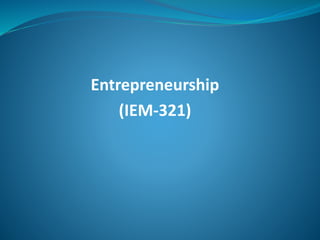 Entrepreneurship
(IEM-321)
 