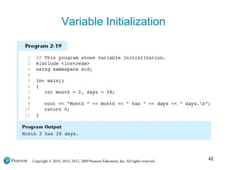 Copyright © 2018, 2015, 2012, 2009 Pearson Education, Inc. All rights reserved.
Variable Initialization
42
 
