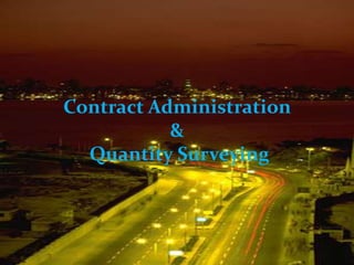 Contract Administration
&
Quantity Surveying
 