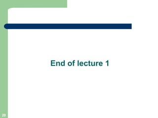 End of lecture 1
20
 