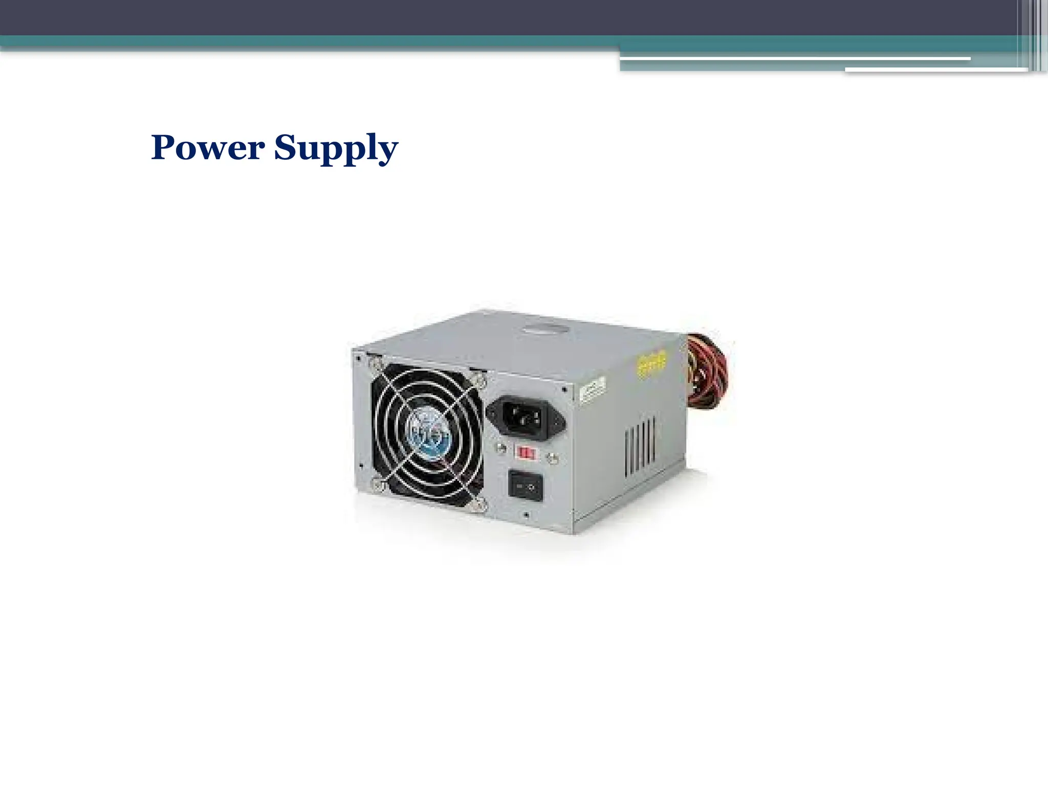 Power Supply
 