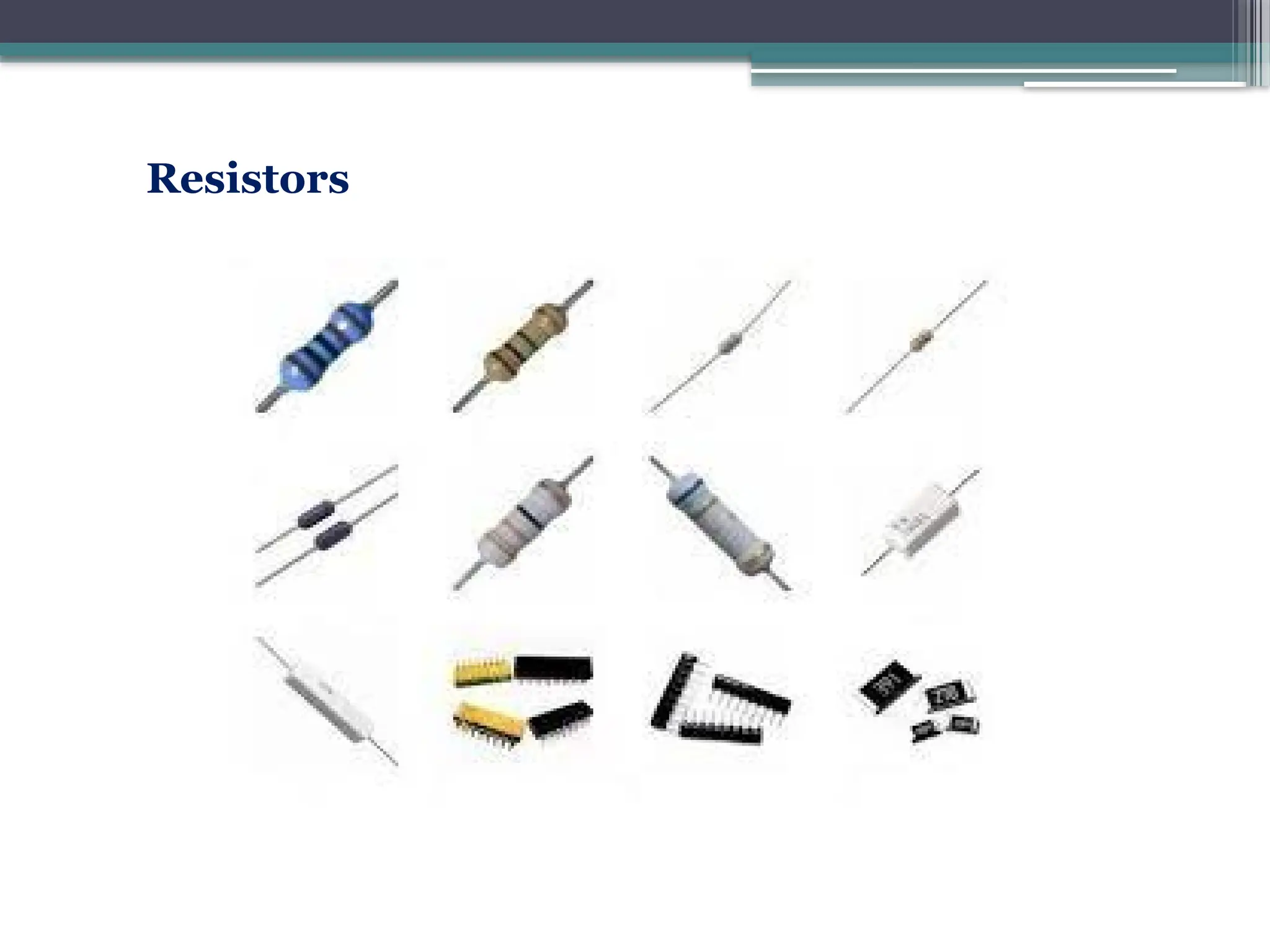 Resistors
 