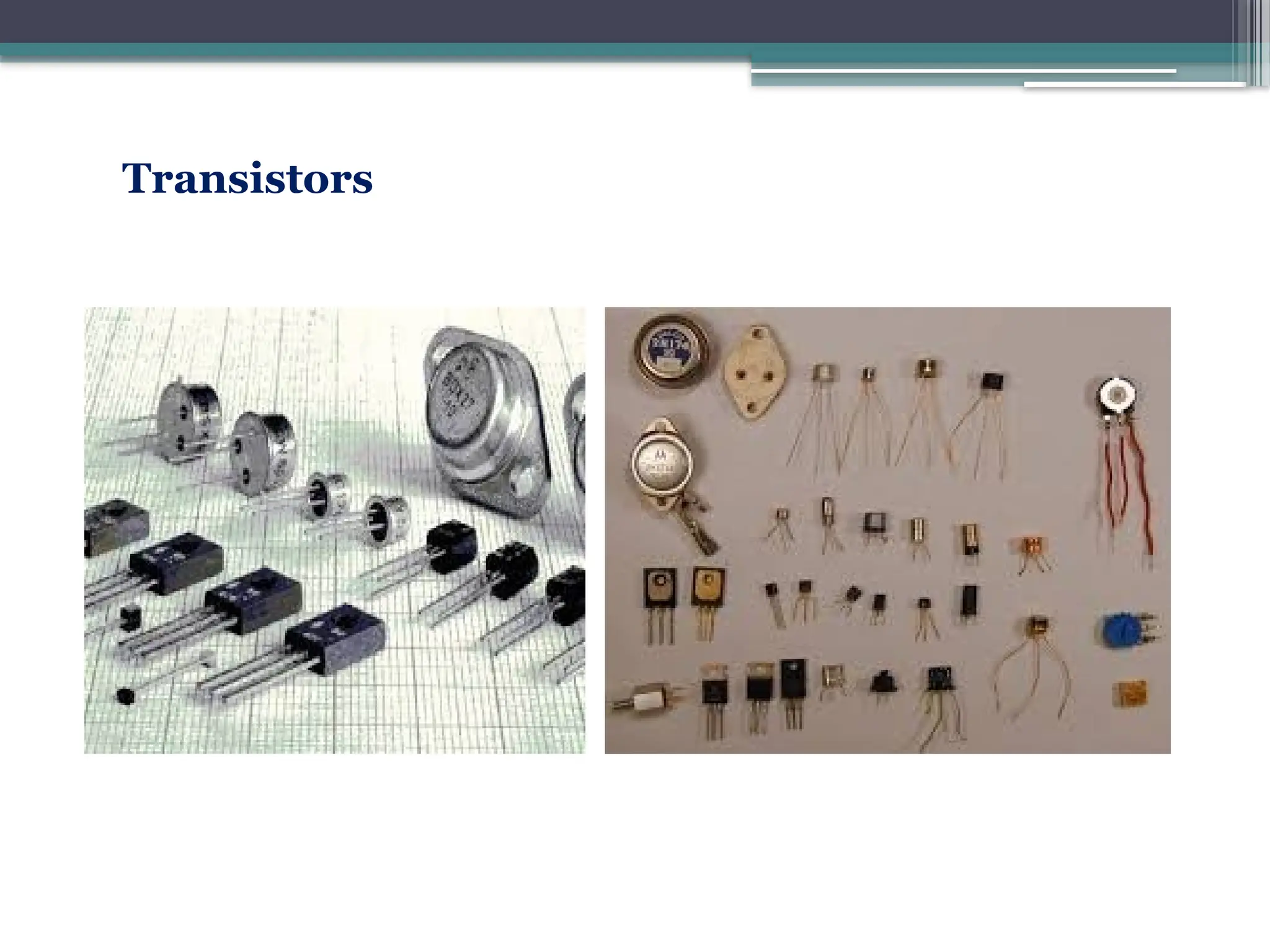 Transistors
 