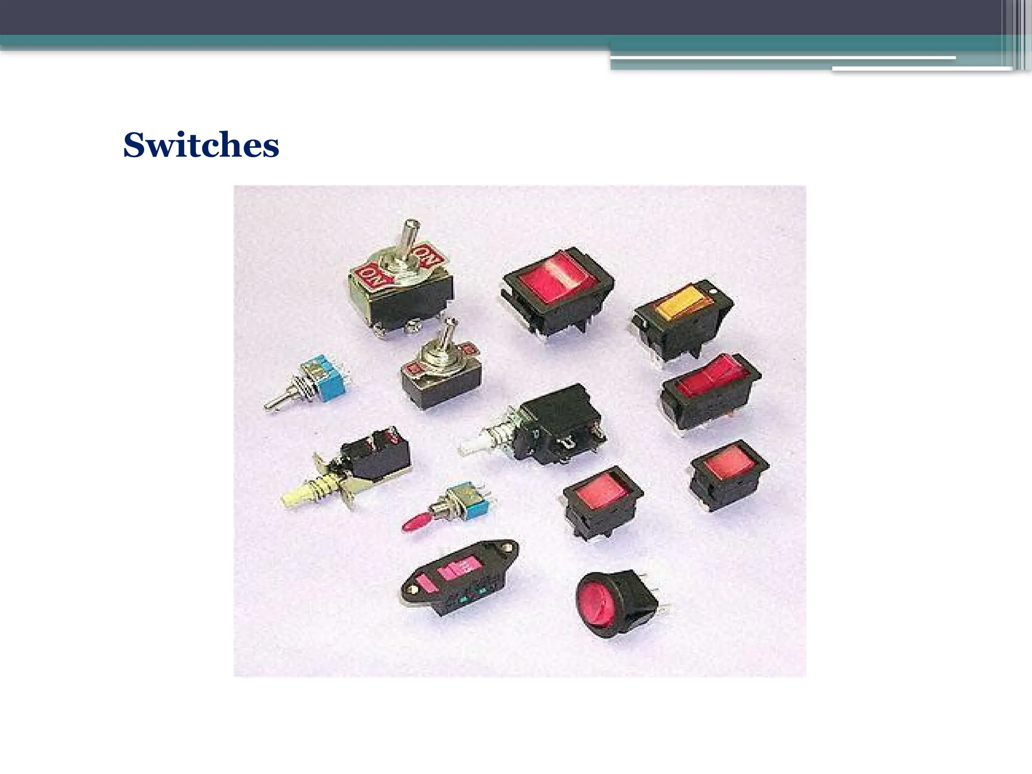 Switches
 