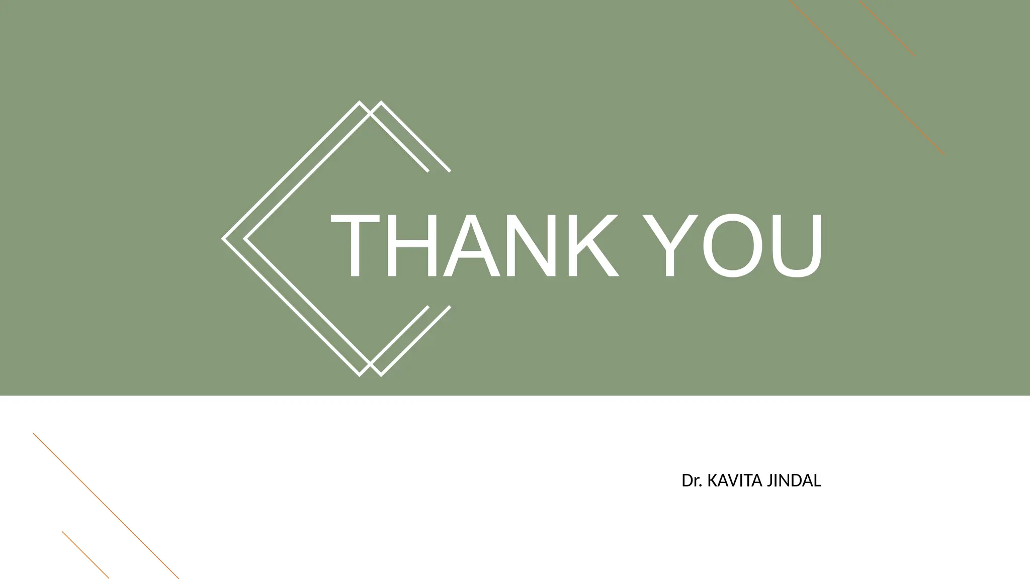 THANK YOU
Dr. KAVITA JINDAL
 