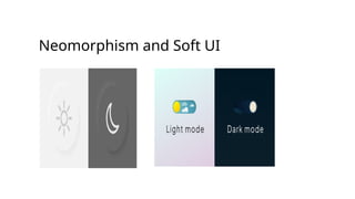 Neomorphism and Soft UI
 