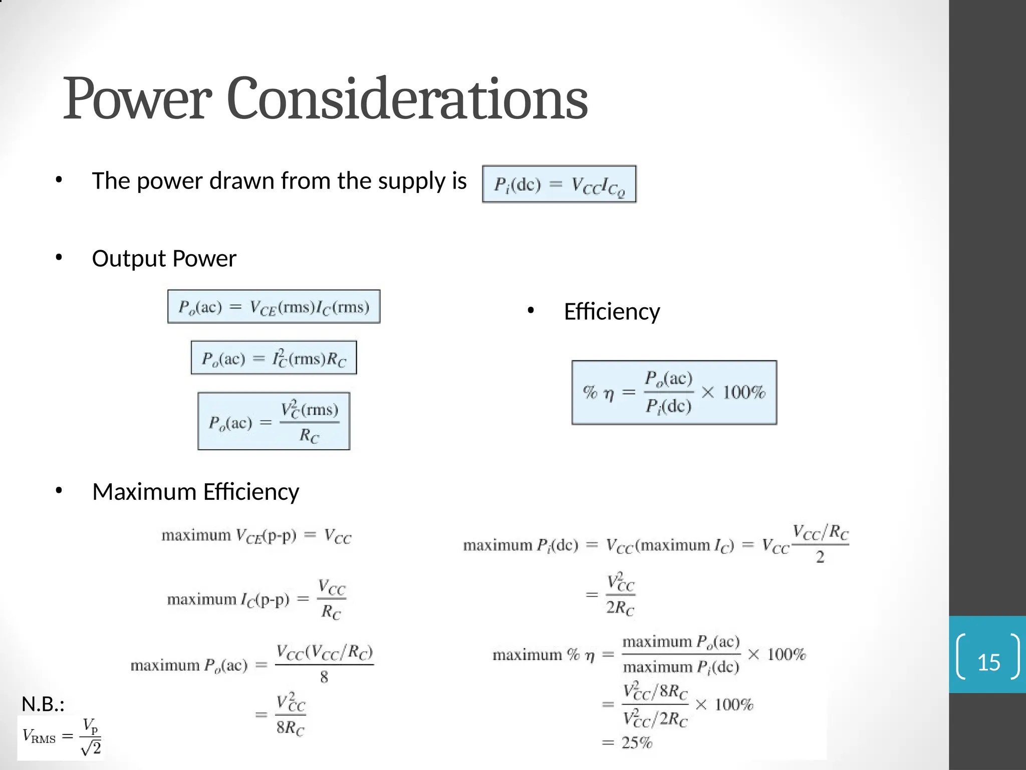 Power Considerations
15
• Maximum Efficiency
• The power drawn from the supply is
• Output Power
• Efficiency
N.B.:
 