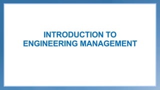 INTRODUCTION TO ENGINEERING MANAGEMENTS | PDF