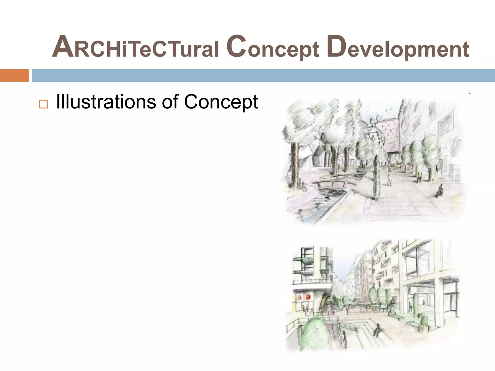 ARCHiTeCTural Concept Development
 Illustrations of Concept
 