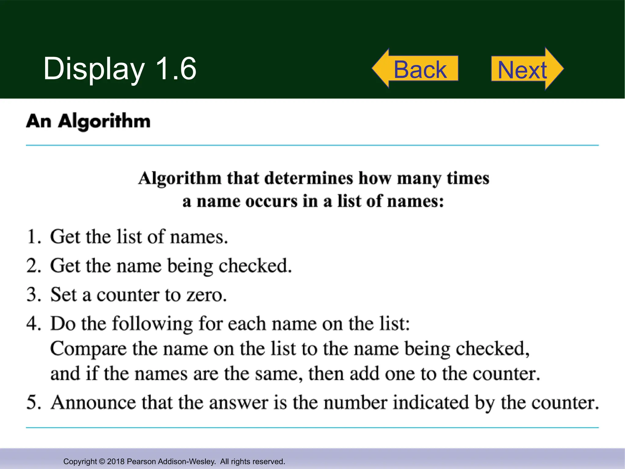 Copyright © 2018 Pearson Addison-Wesley. All rights reserved.
Display 1.6 Back Next
 