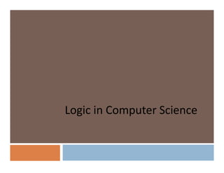 Logic in Computer Science
 