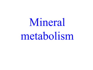 Mineral
metabolism
 