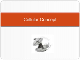 Cellular Concept
 