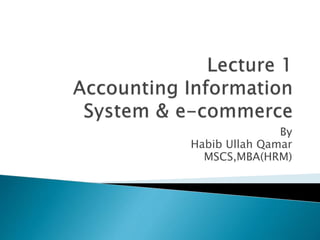 By
Habib Ullah Qamar
MSCS,MBA(HRM)
 