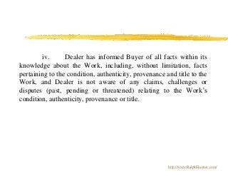 iv. Dealer has informed Buyer of all facts within its
knowledge about the Work, including, without limitation, facts
perta...